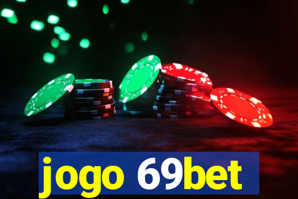 jogo 69bet